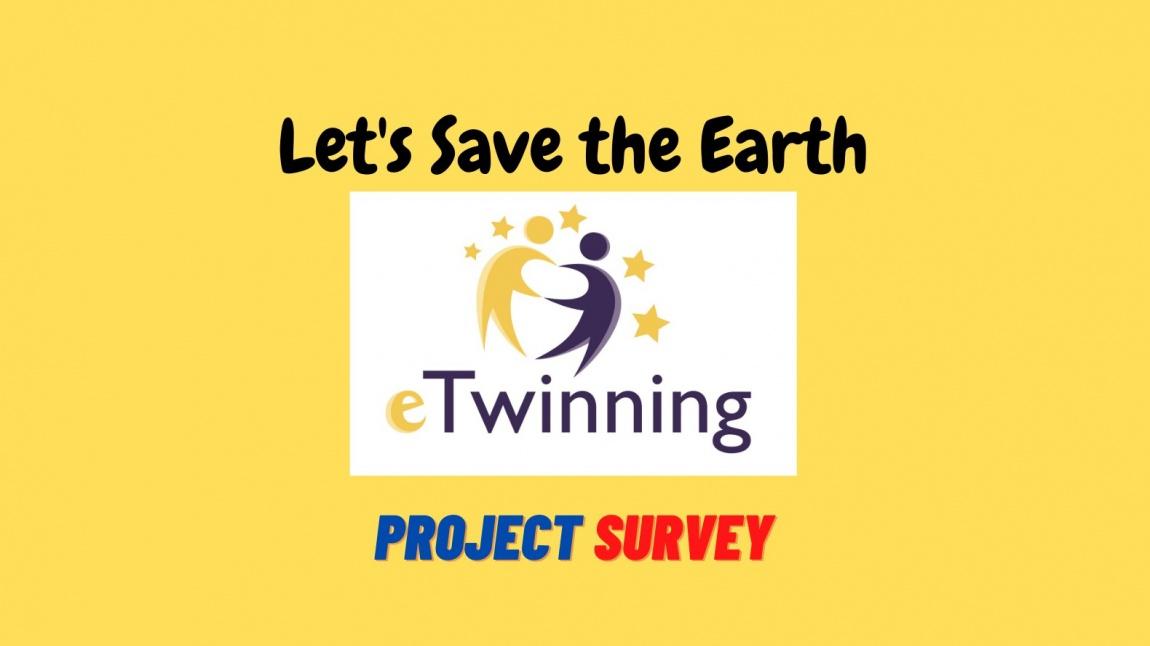 Let's Save the Earth Project Survey (Proje Anketi)